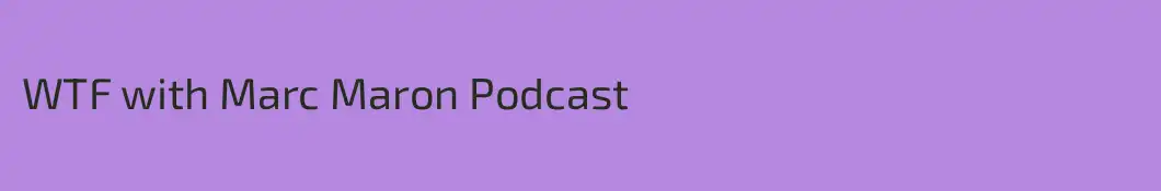 WTF with Marc Maron Podcast
